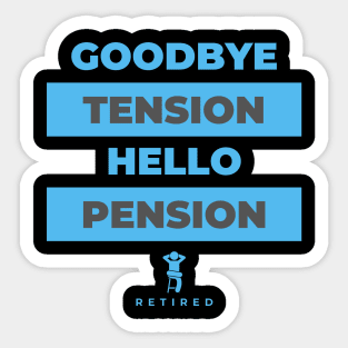 Cute Goodbye tension hello pension Retirement Time Sticker